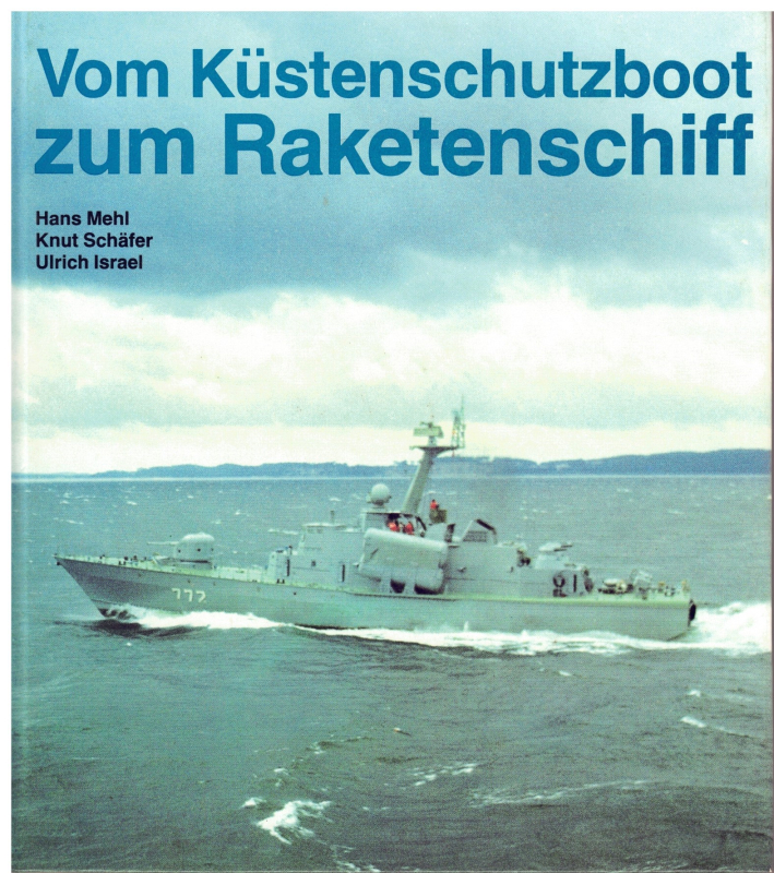 Vom Küstenschutzboot zum Raketenschiff (1 St.) Hans Mehl, Knut Schäfer, Ulrich Israel; Militärverlag